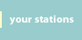 Your Stations
